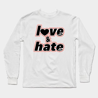 Love More, Hate Less Long Sleeve T-Shirt